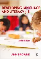 Developing Language and Literacy 3-8 - Browne, Ann C