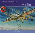 Vintage Years of Airfix Box Art - Cross, Roy