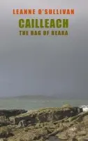 Cailleach: The Hag of Beara - O'Sullivan, Leanne