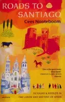 Roads To Santiago - Nooteboom, Cees