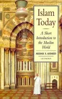 Islam Today - Ahmed, Akbar S.