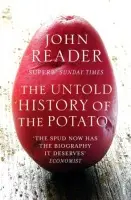 Untold History of the Potato - Reader, John