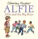 Alfie and the Big Boys - Hughes, Shirley
