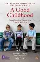 Good Childhood - Dunn, Judy a Layard, Richard
