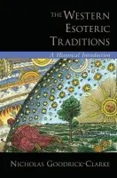 Western Esoteric Traditions - Goodrick-Clarke, Nicholas (Chair of Western Esotericism and Director of the Centre for the Study of Western Esotericism, Chair of Western Esotericism and Director of the Centre for the Study of Western Esotericism, University of Exeter)