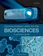 Communication Skills for the Biosciences - Divan, Aysha (Lecturer in the Faculty of Biological Sciences, University of Leeds)