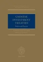Chinese Investment Treaties - Gallagher, Norah (Dean and Professor of Law, Xi'an Jiatong University, China) a Shan, Wenhua (Solicitor, Herbert Smith LLP)