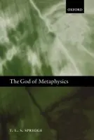 God of Metaphysics - Sprigge, T. L. S. (Formerly Professor Emeritus of the University of Edinburgh)