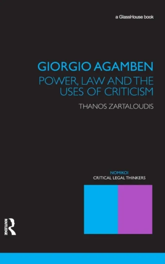 Giorgio Agamben - Zartaloudis, Thanos (Birkbeck College, University of London, UK)