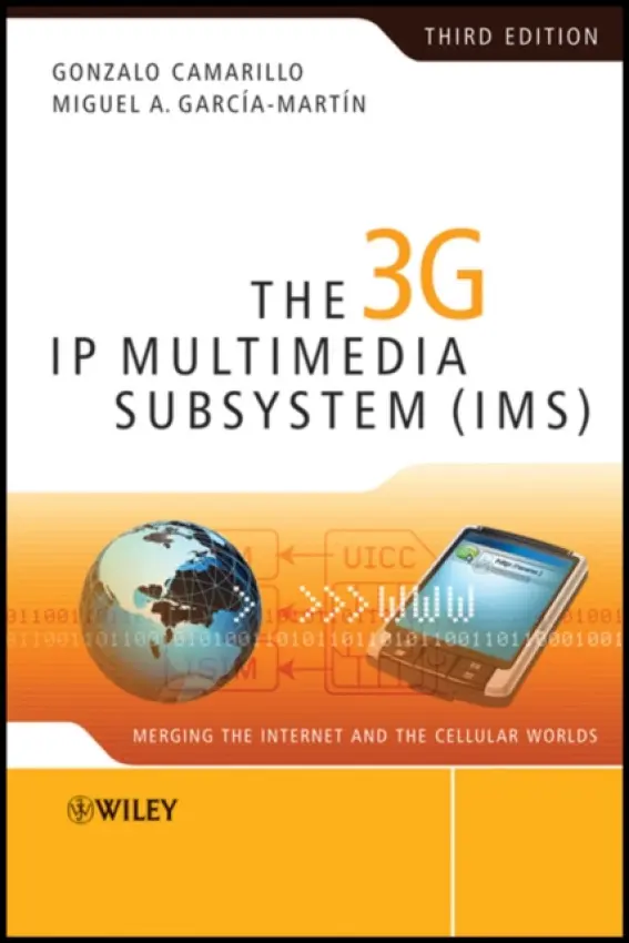 3G IP Multimedia Subsystem (IMS) - Camarillo, Gonzalo (Ericsson, Finland) a Garcia-Martin, Miguel-Angel (Ericsson)