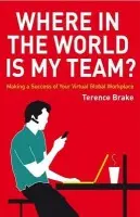 Where in the World is My Team? - Brake, Terence (Transnational Management Associates Ltd)