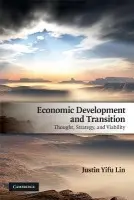 Economic Development and Transition - Lin, Justin Yifu (Peking University, Beijing)