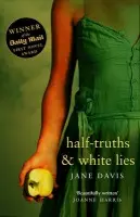 Half-truths & White Lies - Davis, Jane