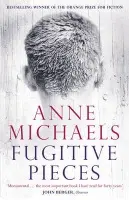 Fugitive Pieces - Anne Michaels