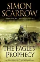 Eagle's Prophecy (Eagles of the Empire 6) - Scarrow, Simon