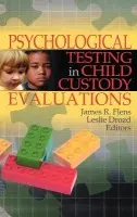 Psychological Testing in Child Custody Evaluations - Drozd, Leslie a Flens, James R.