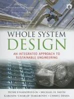 Whole System Design - Stansinoupolos, Peter a Smith, Michael a Hargroves, Karlson a Desha, Cheryl