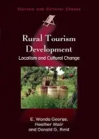 Rural Tourism Development - George, E. Wanda a Mair, Heather a Reid, Donald G.
