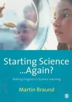 Starting Science...Again? - Braund, Martin