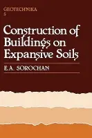 Construction of Buildings on Expansive Soils - Sorochan, E.A.