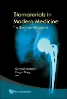 Biomaterials In Modern Medicine: The Groningen Perspective - Ploeg, Rutger J (Univ Of Groningen, The Netherlands) a Rakhorst, Gerhard (Univ Of Groningen, The Netherlands)