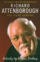 Entirely Up to You, Darling - Hawkins, Diana a Attenborough, Richard