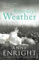 Yesterday's Weather - Enright, Anne