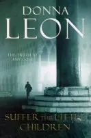 Suffer the Little Children - Donna Leon
