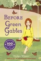 Before Green Gables - Wilson, Budge