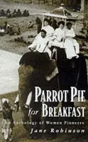 Parrot Pie for Breakfast - Robinson, Jane
