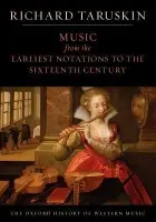 Oxford History of Western Music: Volume 1: Music from the Earliest Notations to the Sixteenth Century - Taruskin, Richard (Professor of musicology, Professor of musicology, University of California, Berkeley, USA)