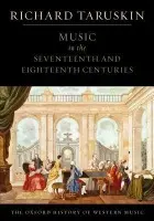 Oxford History of Western Music: Volume 2: Music In The Seventeenth And Eighteenth Centuries - Taruskin, Richard (Professor of musicology, Professor of musicology, University of California, Berkeley, USA)