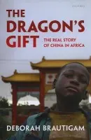Dragon's Gift - Brautigam, Deborah (Professor, School of International Service, American University)