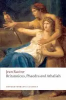 Britannicus, Phaedra, Athaliah - Jean Racine