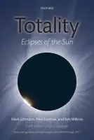 Totality - Littmann, Mark (Department of Physics and Astronomy, University of Tennessee) a Espenak, Fred (NASA Goddard Space Flight Center, Greenbelt, Maryland) a Willcox, Ken (The late Ken Willcox was at Phillips Petroleum Company and Adjunct Professor of Physics  a  Ast