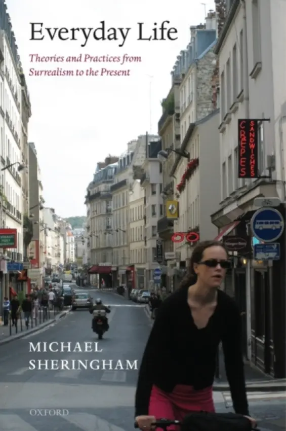 Everyday Life - Sheringham, Michael (Marshal Foch Professor of French Literature, University of Oxford)