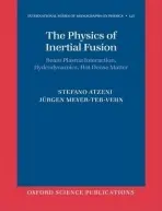 Physics of Inertial Fusion - Atzeni, Stefano (, Dipartimento di Energetica, Universita di Roma "La Sapienza" and INFM, Italy) a Meyer-ter-Vehn, Jurgen (, Max Planck Institute for Quantum Optics and Department of Theoretical Physics, Technical University of Munich, Germany)