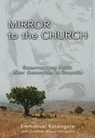 Mirror to the Church - Katongole, Emmanuel M. a Wilson-Hartgrove, Jonathan