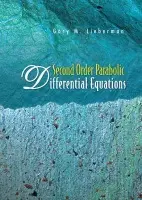 Second Order Parabolic Differential Equations - Lieberman, Gary M (Iowa State Univ Of Science  a  Tech, Usa)