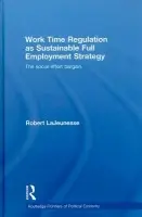 Work Time Regulation as Sustainable Full Employment Strategy - LaJeunesse, Robert