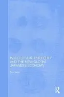 Intellectual Property and the New Global Japanese Economy - Taplin, Ruth (Centre for Japanese and East Asian Studies, London, UK)