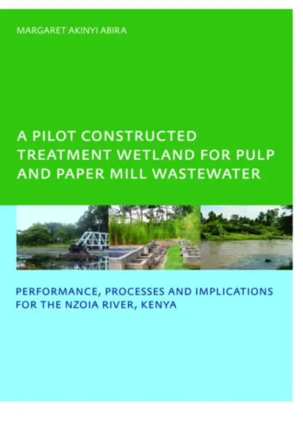 Pilot Constructed Treatment Wetland for Pulp and Paper Mill Wastewater - Abira, Margaret Akinyi