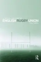 Social History of English Rugby Union - Collins, Tony (De Montfort University, UK)