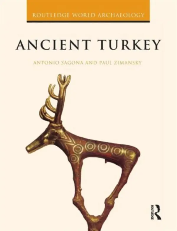 Ancient Turkey - Sagona, Antonio (University of Melbourne, Australia) a Zimansky, Paul (University of New York, Stony Brook, USA)