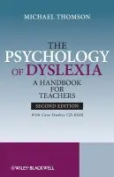 Psychology of Dyslexia - Thomson, Michael (East Court School for Dyslexic Children a  University of Kent)