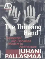 Thinking Hand - Pallasmaa, Juhani (Arkkitehtitoimisto Juhani Pallasmaa KY, Helsinki)