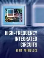 High-Frequency Integrated Circuits - Voinigescu, Sorin (University of Toronto)