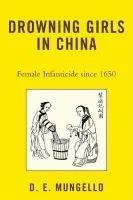 Drowning Girls in China - Mungello, D. E.
