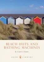 Beach Huts and Bathing Machines - Ferry, Kathryn
