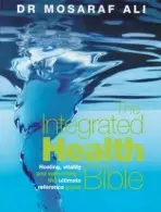 Integrated Health Bible - Ali, Dr Mosaraf